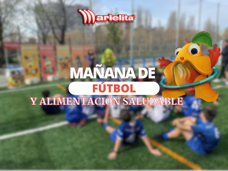 Marielita - mañana de futbol y alimentación saludable